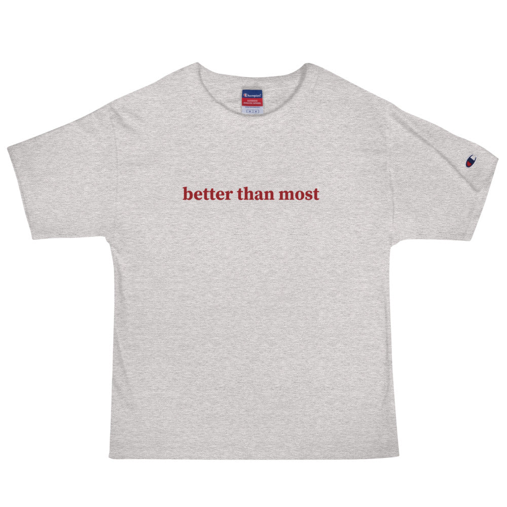 Better Than Most Men's Champion T-Shirt