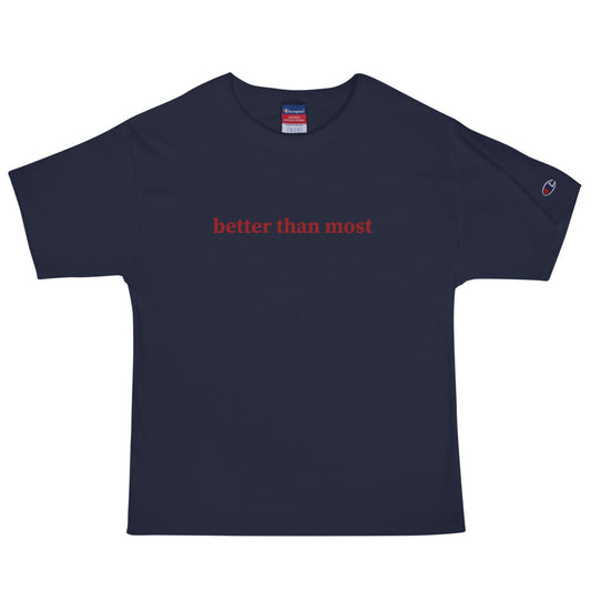 Better Than Most Men's Champion T-Shirt